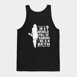 In A World Full Of Karens Be A Beth Vintage Tank Top